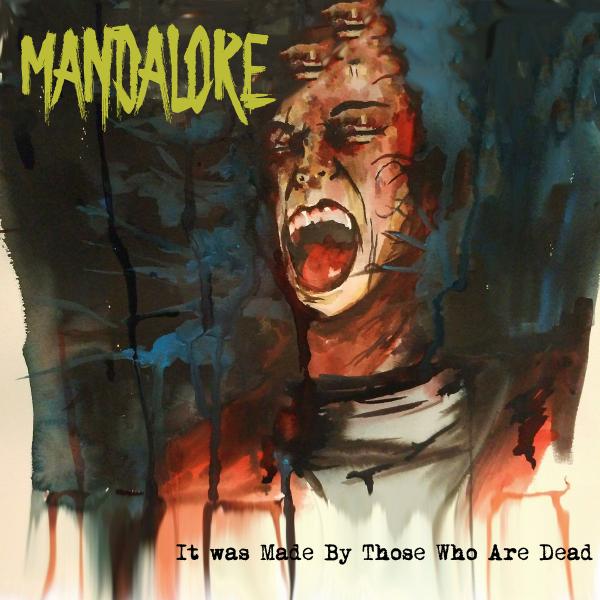 Mandalore - It Was Made By Those Who Are Dead (EP)