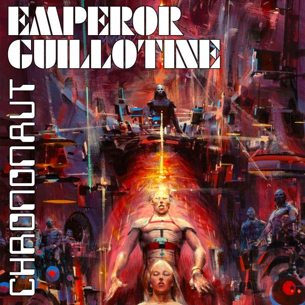 Emperor Guillotine - Chrononaut