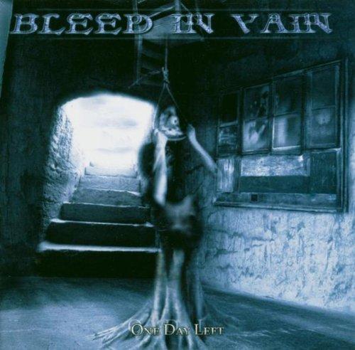 Bleed In Vain - One Day Left