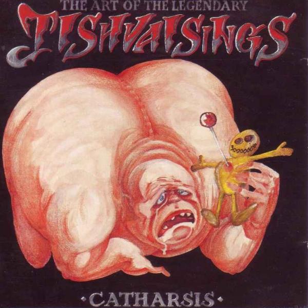 The Art of the Legendary Tishvaisings - Catharsis