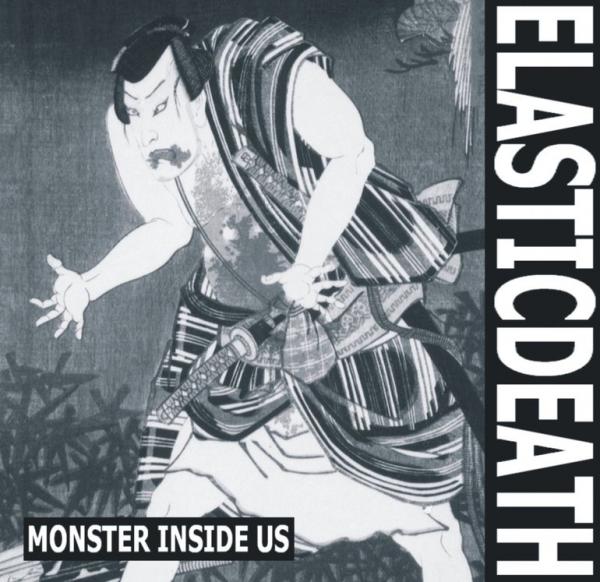 Elasticdeath - Monster Inside Us