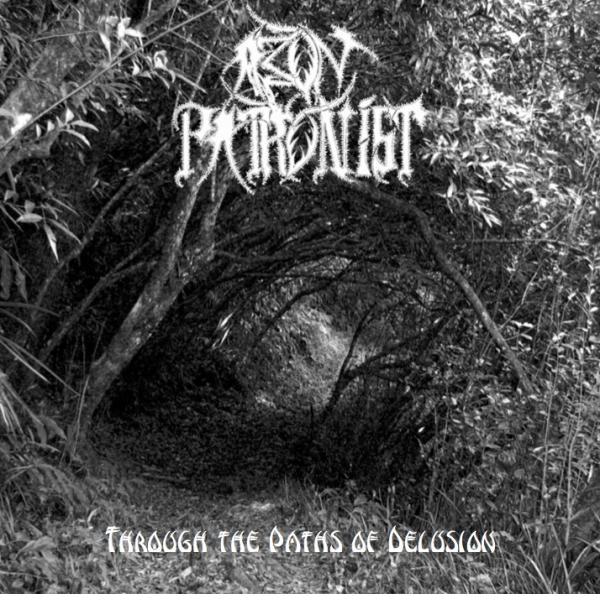 Aeon Patronist - Through The Paths of Delusion (Lossless)