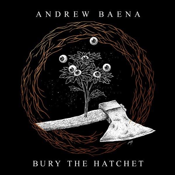 Andrew Baena - Bury the Hatchet (EP)