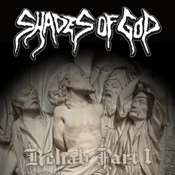 Shades Of God - Rehab Part I (EP)