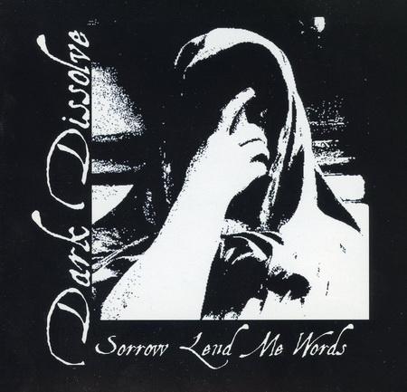 Dark Dissolve - Sorrow Lend Me Words (EP)