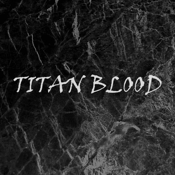 Titan Blood - Titan Blood
