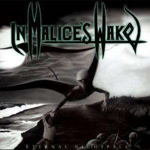 In Malice's Wake - Eternal Nightfall
