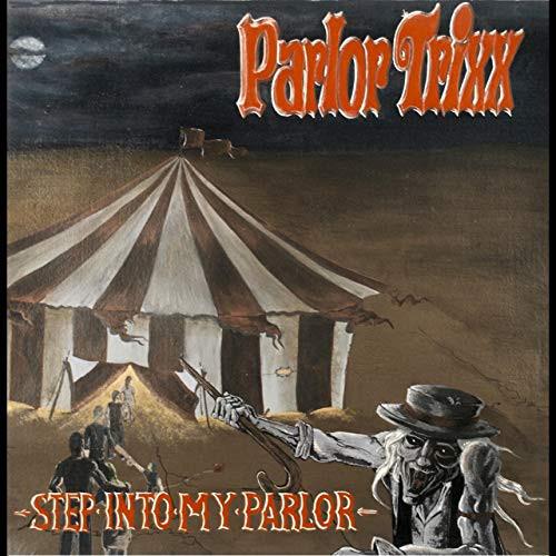Parlor Trixx - Step Into My Parlor