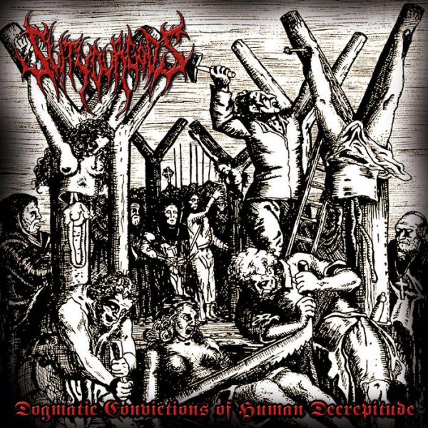 Slit Your Gods - Dogmatic Convictions Of Human Decrepitude (EP)