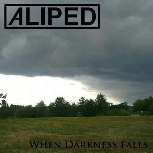 Aliped - When Darkness Falls