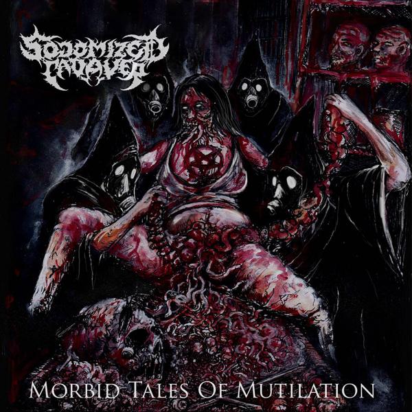 Sodomized Cadaver - Morbid Tales Of Mutilation