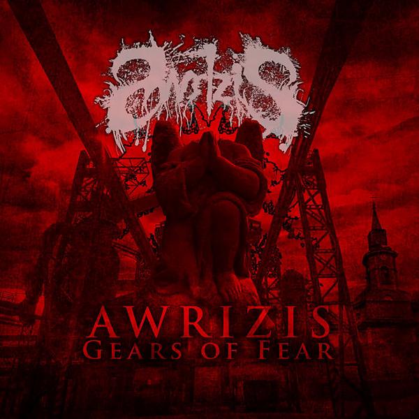 Awrizis - Gears of Fear