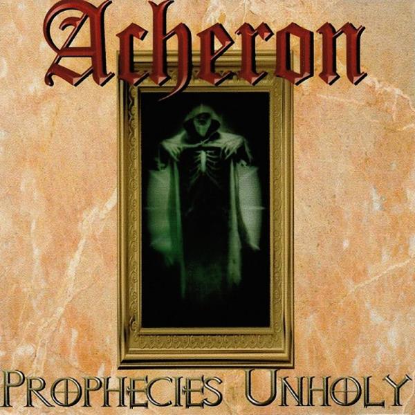 Acheron - Prophecies Unholy