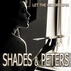 Shades &amp; Peters (Martie Peters Ex Push) - Let The Record Spin