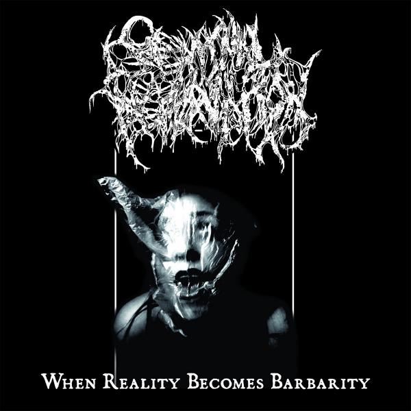 Seminal Depravation - When Reality Becomes Barbarity (EP)