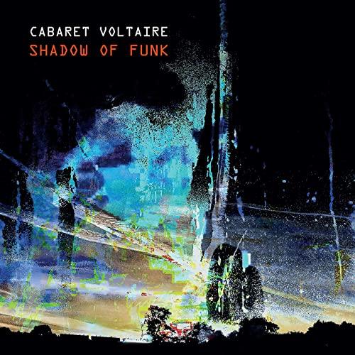 Cabaret Voltaire - Shadow Of Funk (EP)