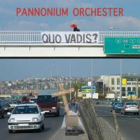 Pannonium Orchester - Quo Vadis?