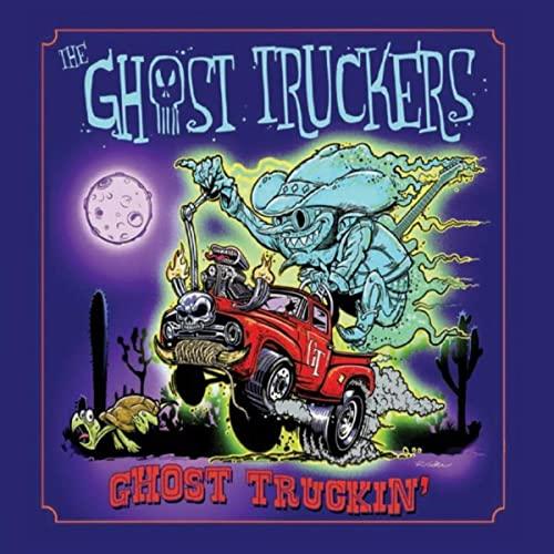 The Ghost Truckers - Ghost Truckin’