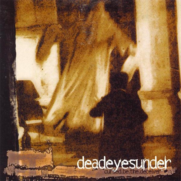Deadeyesunder - Cursed Be The Deceiver