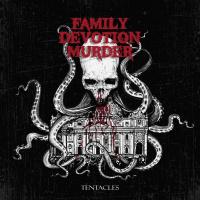 Family Devotion Murder - Tentacles