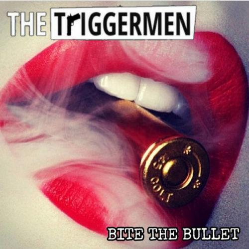 The Triggermen - Bite The Bullet