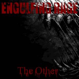 Engulfing Rage - The Other