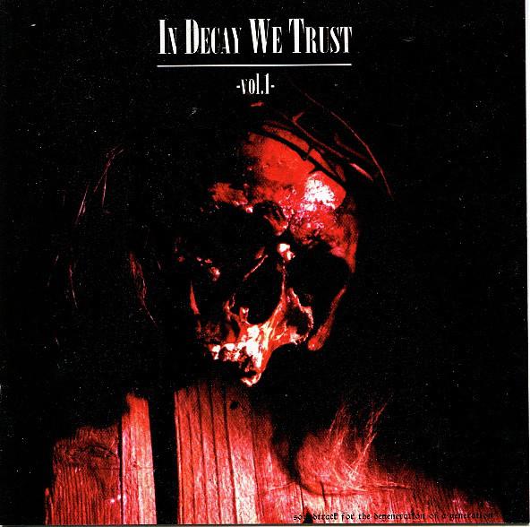 Various Artists - In Decay We Trust Volume 1