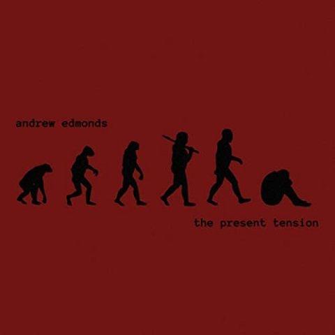 Andrew Edmonds - The Present Tension