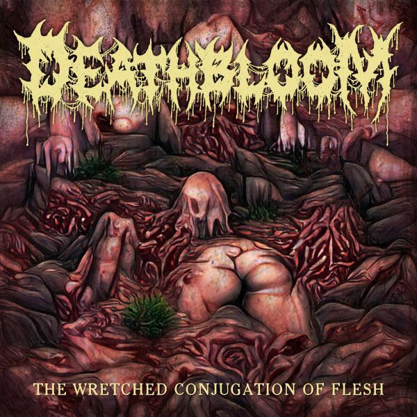 Deathbloom - The Wretched Conjugation of Flesh (EP)