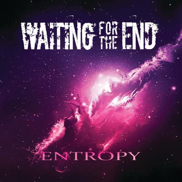 Waiting for the End - Entropy