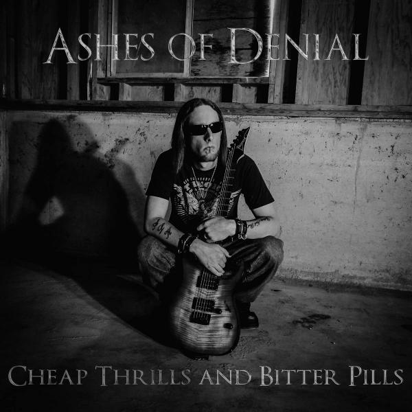 Ashes Of Denial - Cheap Thrills And Bitter Pills