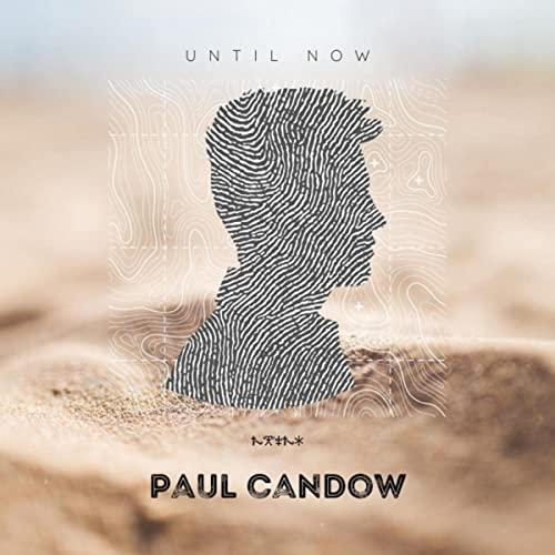 Paul Candow - Until Now