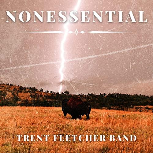 Trent Fletcher Band - Nonessential