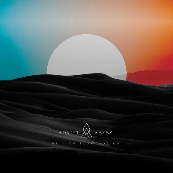 Driving Slow Motion - Adrift-Abyss