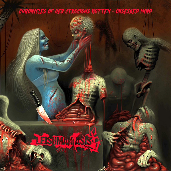 Leishmaniasis - Chronicles of Her Atrocious Rotten-Obsessed Mind