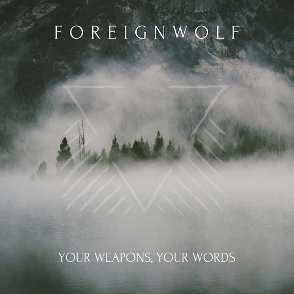 ForeignWolf - Your Weapons Your Words (EP)
