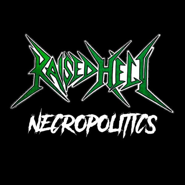 Raised Hell - Necropolitics (EP)