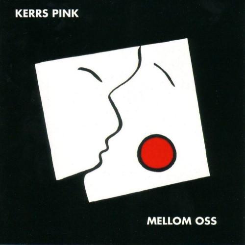 Kerrs Pink - Discography (1980 - 2021)