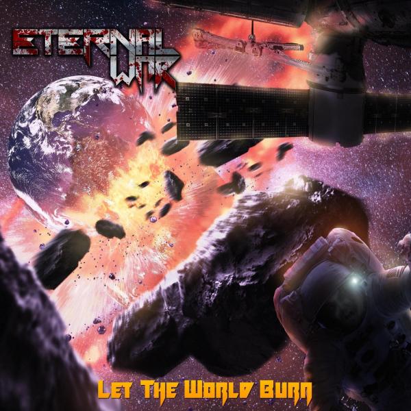 Eternal War - Let The World Burn