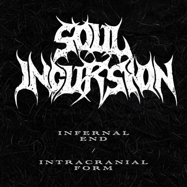 Soul Incursion - Infernal End  Intracranial Form (Single)