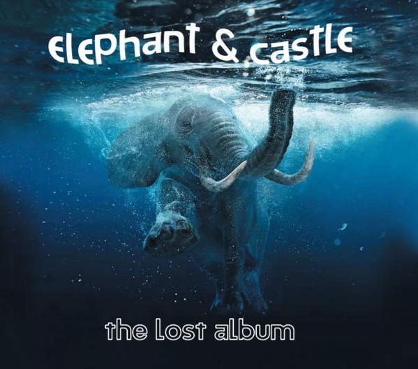 Elephant &amp; Castle - The Lost Album