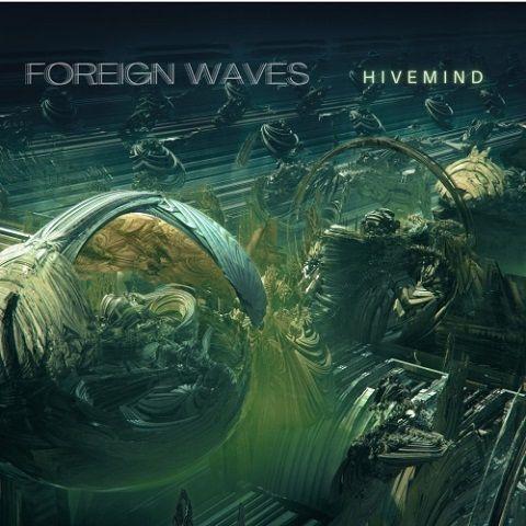 Foreign Waves - Hivemind