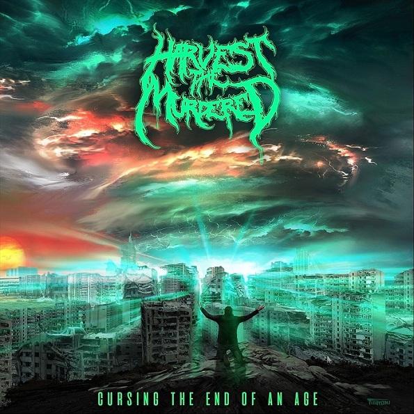 Harvest the Murdered - Cursing the End of an Age