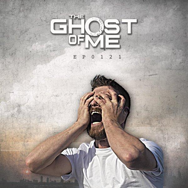 The Ghost of Me - EP.01.21 (EP)