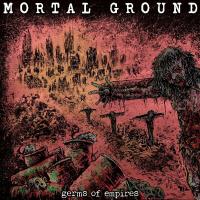 Mortal Ground - Germs Of Empires (EP)