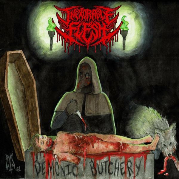 Inexorable Flesh - Demonic Butchery (ЕР)
