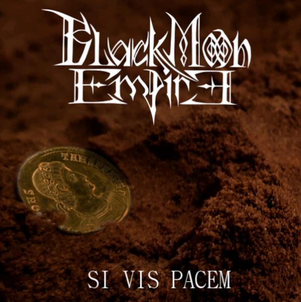 Black Moon Empire - Si Vis Pacem