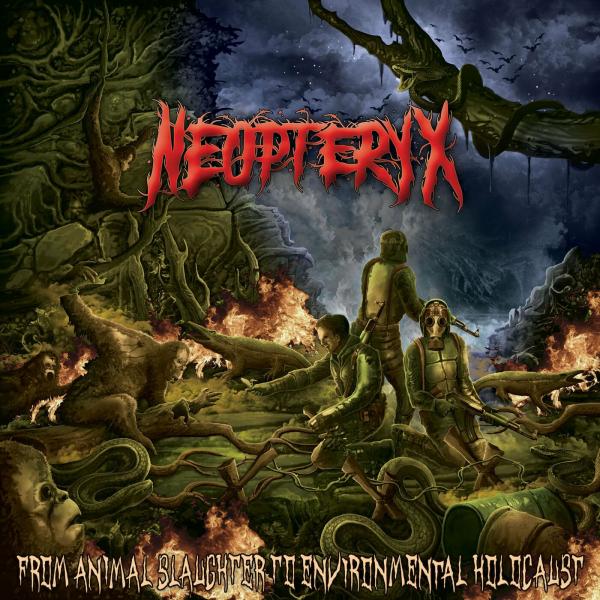 Neopteryx - From Animal Slaughter To Environmental Holocaust (EP)