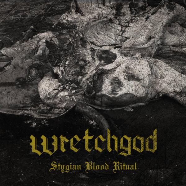 Wretchgod - Stygian Blood Ritual (EP)