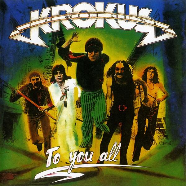 Krokus - To You All (Reissue 2001) (Lossless)